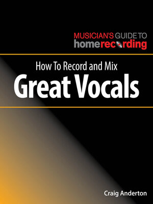 cover image of How to Record and Mix Great Vocals
